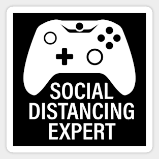 Social Distancing Expert, Funny Quarantine Expert Video Gamer Shirt for Video Game Lover Magnet